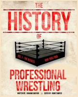 The History Of Professional Wrestling Vol. 1: WWF 1963-1989 1492825972 Book Cover