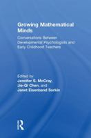 Growing Mathematical Minds: Conversations Between Developmental Psychologists and Early Childhood Teachers 1138182362 Book Cover