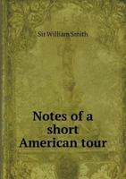 Notes of a Short American Tour 5518746555 Book Cover