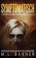 SYMPTOMATISCH: Ein Apokalyptischer Horrorthriller (Chroniken des Wahnsinns) (German Edition) 1947510738 Book Cover