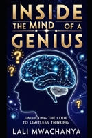 Inside the Mind of a Genius: Unlocking the Code to Limitless Thinking B0DZGQ54GM Book Cover