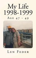 My Life 1998-1999: Age 47 - 49 1541389204 Book Cover