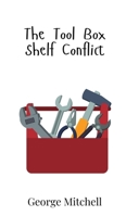 The Tool Box Shelf Conflict 9908016385 Book Cover