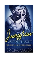 Jungfrau auf der Flucht: Eine Jungfrau-Milliardärs-Romanze 1720481296 Book Cover