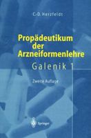 Propädeutikum der Arzneiformenlehre: Galenik 1 3540652655 Book Cover