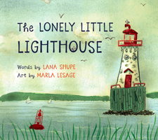 The Lonely Little Lighthouse 1774710447 Book Cover