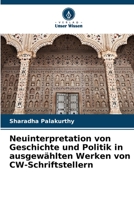 Neuinterpretation von Geschichte und Politik in ausgewählten Werken von CW-Schriftstellern 6205342855 Book Cover