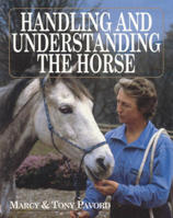 Handling & Understanding the Horse 1853109673 Book Cover