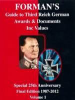 Forman's Guide to Third Reich German Awards & Their Values: v. 1: Special 25th Anniversary Final Edition 1987-2012 0952357194 Book Cover