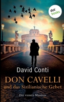 Don Cavelli und das Sizilianische Gebet - Die vierte Mission: Ein Vatikan-Krimi 3966551187 Book Cover