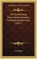 Die Einfuhrung Eines Internationalen Eisenbahnfrachtrechts 1161081526 Book Cover