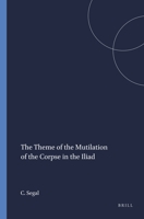 The Theme of the Mutilation of the Corpse in the Iliad 9004025790 Book Cover