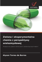 Zielona i eksperymentalna chemia z perspektywy wielozmyslowej 6209463754 Book Cover