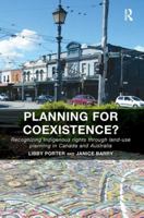 Planning for Coexistence?: Recognizing Indigenous Rights Through Land-Use Planning in Canada and Australia 1138490407 Book Cover