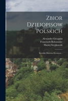 Zbior Dzieiopisow Polskich: Kronika Marcina Kromera... 1018718702 Book Cover