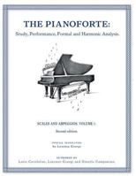 The Pianoforte: Study, Performance, Formal and Harmonic Analysis: Scales and Arpeggios 1976296242 Book Cover