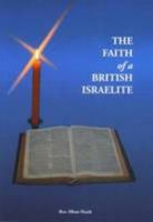 Faith of a British Israelite 0852050437 Book Cover