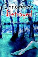 Innocence Betrayed 1414005210 Book Cover