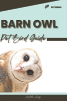 Barn Owl: Pet bird guide B0CQSTL3TD Book Cover