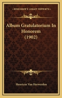 Album Gratulatorium In Honorem (1902) 1120467861 Book Cover
