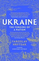 Ukraine the Forging of a Nation 1408730820 Book Cover