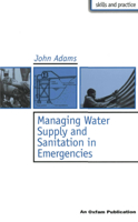 Managing Water Supply and Sanitation in Emergencies 0855983787 Book Cover