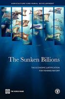 The Sunken Billions: The Economic Justification for Fisheries Reform 0821377906 Book Cover