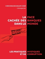La face cachée des banques dans le monde (French Edition) 2322495212 Book Cover