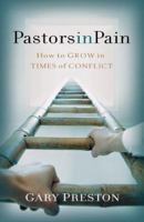 Pastors in Pain: How to Grow in Times of Conflict (Pastor's Soul Series) 0801091861 Book Cover