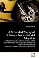 A Grounded Theory of Software Process Model Adoption 3639134249 Book Cover