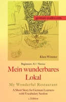 German Reader, Beginners A1/Novice - Mein wunderbares Lokal / My Wonderful Restaurant: A Short Story for German Learners with Vocabulary Section, 2. Edition 3903517208 Book Cover