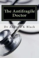 The Antifragile Doctor 1499319673 Book Cover