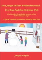 Zwei Jungen und ein Weihnachtswunsch - Two Boys And One Christmas Wish: Eine besondere Freundschaft um 1900 mit des Weihnachtsmanns Segen - A Special ... 1900 Blessed By Santa Claus 3752648821 Book Cover