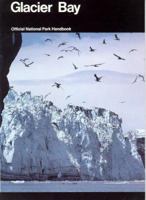 Glacier Bay: A Guide to Glacier Bay National Park and Preserve (National Park Service Handbook) 0912627174 Book Cover