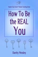 How To Be the REAL You 0999542524 Book Cover
