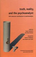 Truth, Reality, and the Psychoanalyst: Latin American Contributions to Psychoanalysis (IPA: The International Psychoanalysis Library) 0952390566 Book Cover