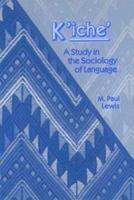 K'iche': A Study in the Sociology of Language (Publications in Sociolinguistics, Vol. 6) 1556711204 Book Cover
