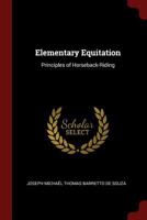 Elementary Equitation: Principles of Horseback-Riding 1017370826 Book Cover