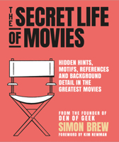 The Secret Life of the Movies 1788401271 Book Cover