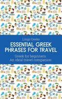 Essential Greek Phrases for Travel: Greek for beginners An Ideal Travel Companion 0645836745 Book Cover