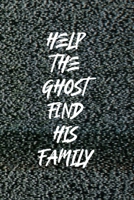 Help The Ghost Find His Family: All Purpose 6x9 Blank Lined Notebook Journal Way Better Than A Card Trendy Unique Gift Static Ghosts 169429112X Book Cover
