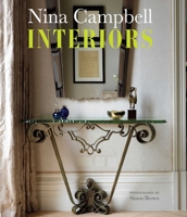 Nina Campbell Interiors - A Guide for Introducing the All-Important Details into Your Home from One of the World s Most Respected and Influential Interior Designers 178249054X Book Cover