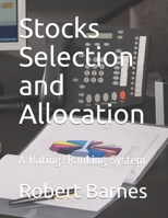 Stocks Selection and Allocation: A Rating/Ranking System B08NS7PH2M Book Cover