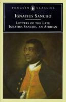 The Letters of the Late Ignatius Sancho, An African (Penguin Classics) 0140436375 Book Cover