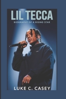 LIL TECCA: BIOGRAPHY OF A RISING STAR B0DTT88HQW Book Cover
