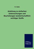 Anleitung Zu Einfachen Untersuchungen Und Beurteilungen Landwirtschaftlich Wichtiger Stoffe 3846010197 Book Cover