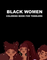 Black Women Coloring Book For Toddlers B0CTYGMHXC Book Cover