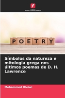 Símbolos da natureza e mitologia grega nos últimos poemas de D. H. Lawrence (Portuguese Edition) 6207891023 Book Cover