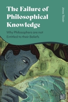 Questioning Knowledge in Philosophy: Why Philosophers are not Entitled to their Beliefs 1350340049 Book Cover