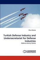 Turkish Defense Industry and Undersecretariat for Defense Industries 3838368975 Book Cover